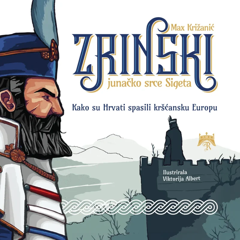 Zrinski - junačko srce Sigeta (slikovnica)